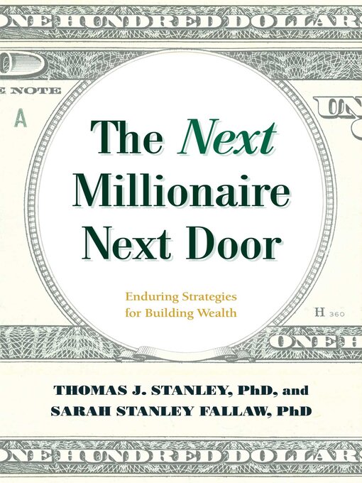 Title details for The Next Millionaire Next Door by Thomas J. Stanley - Wait list